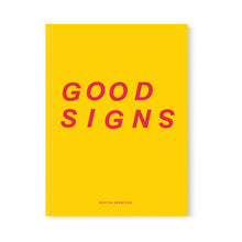 Load image into Gallery viewer, Good Signs