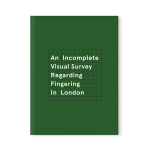 An Incomplete Visual Survey Regarding Fingering in London