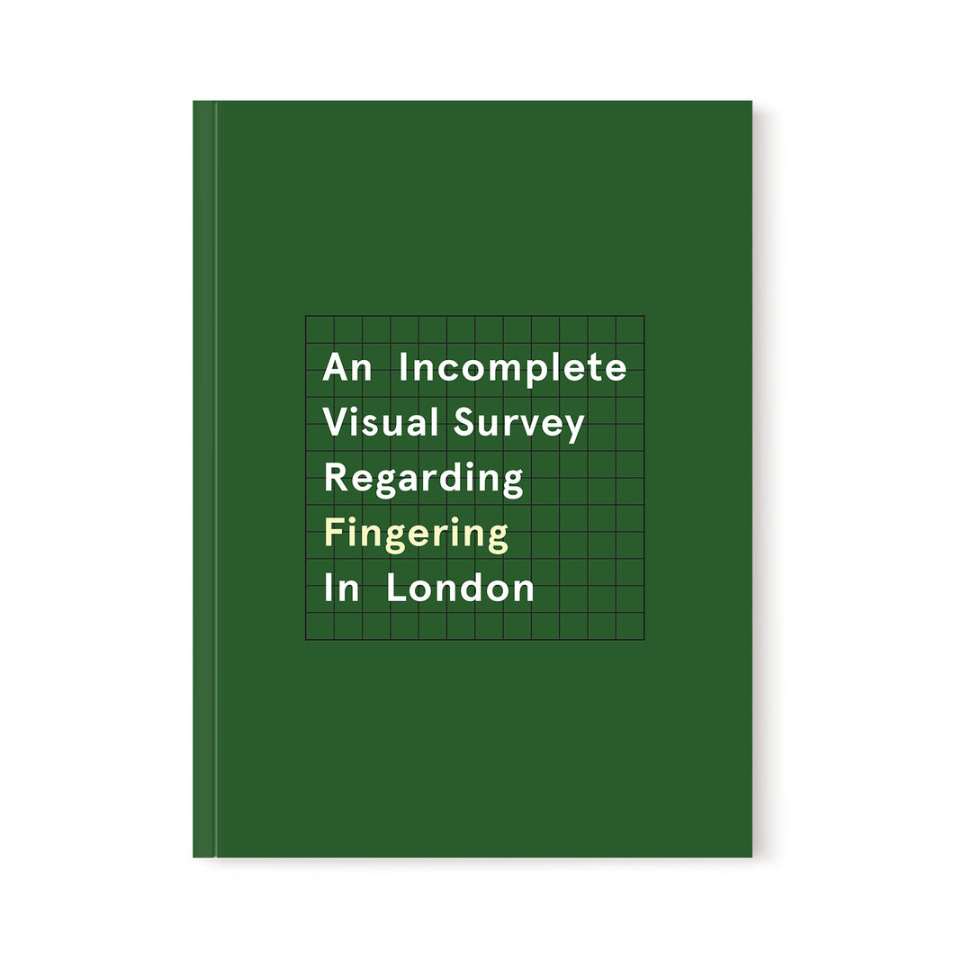 An Incomplete Visual Survey Regarding Fingering in London